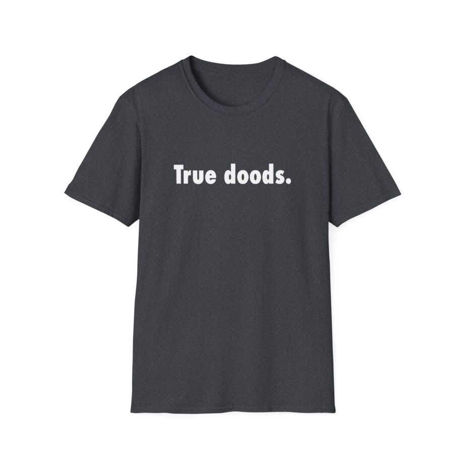 Zackrawrr True Doods Unisex Softstyle T-shirt