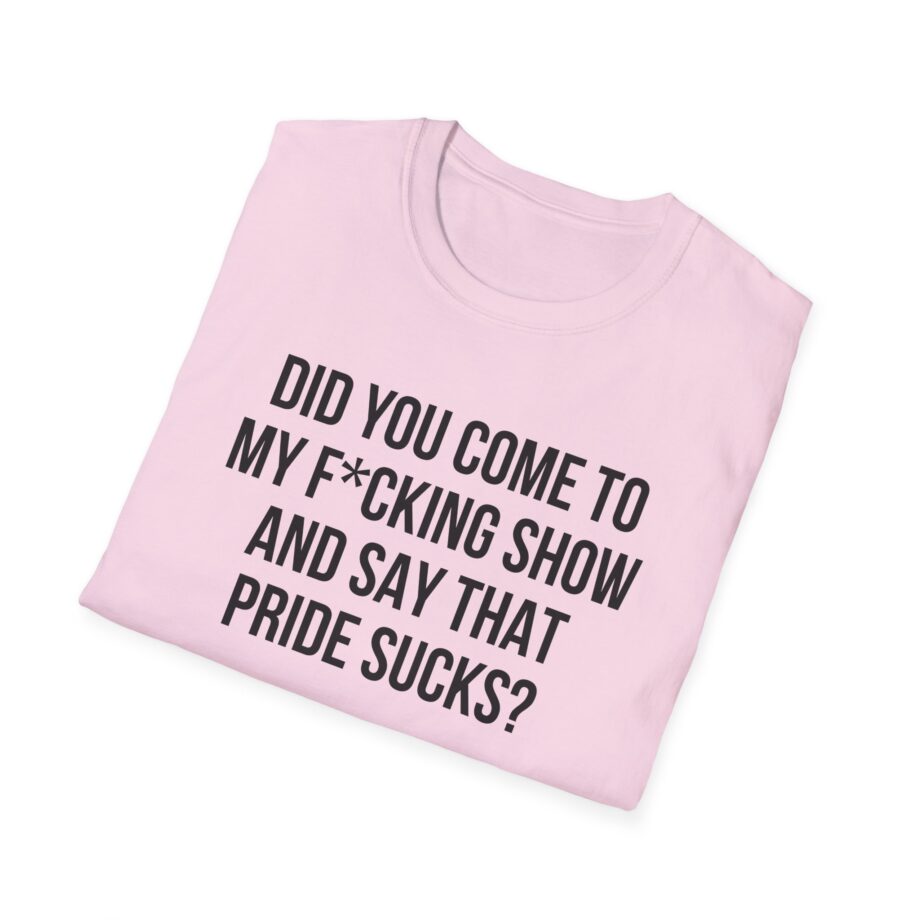 Adele Did You Come to My F*cking Show and Say That Pride Sucks Unisex Softstyle T-Shirt