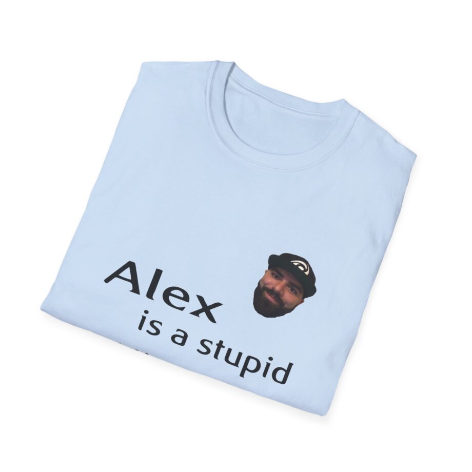 Keemstar Alex is a Stupid Niggur Unisex Softstyle T-shirt