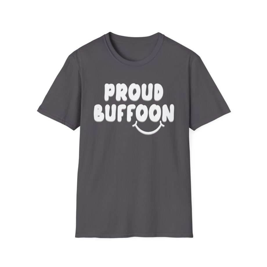 Lofe Proud Buffoon Unisex Softstyle T-shirt