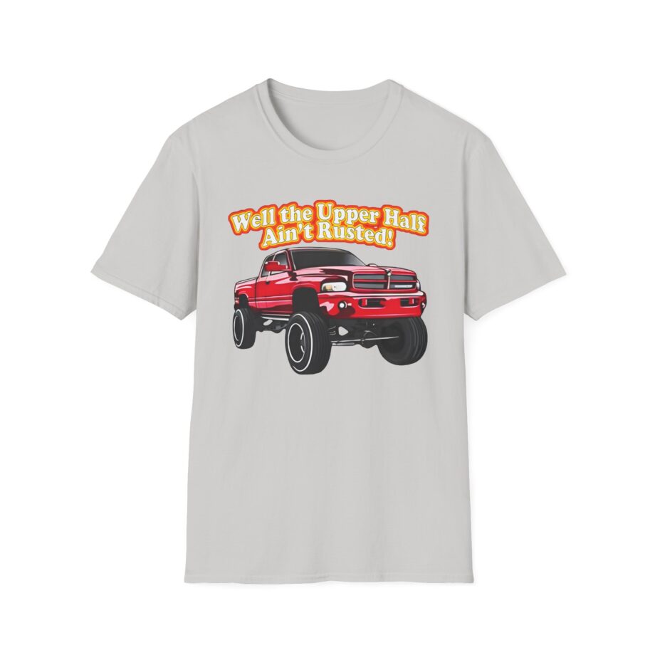 Whistlin Diesel Rusty Dodge Well the Upper Half Ain’t Rusted Unisex Softstyle T-shirt