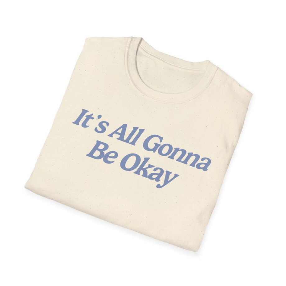 Sadie Crowell It's All Gonna Be Okay Unisex Softstyle T-shirt