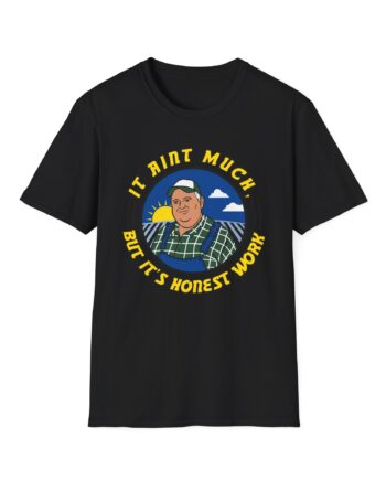 Whistlin Diesel It Ain’t Much but It’s Honest Work Unisex Softstyle T-shirt
