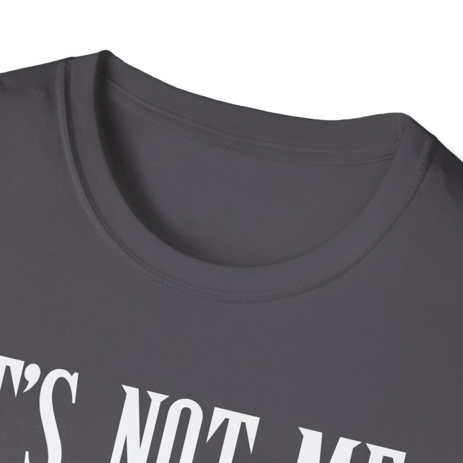 Sexmane  It's Not Me It's Mania Unisex Softstyle T-Shirt