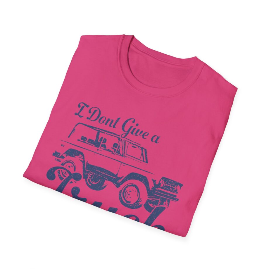 Sadie Crowell I Don't Give a Truck Unisex Softstyle T-shirt