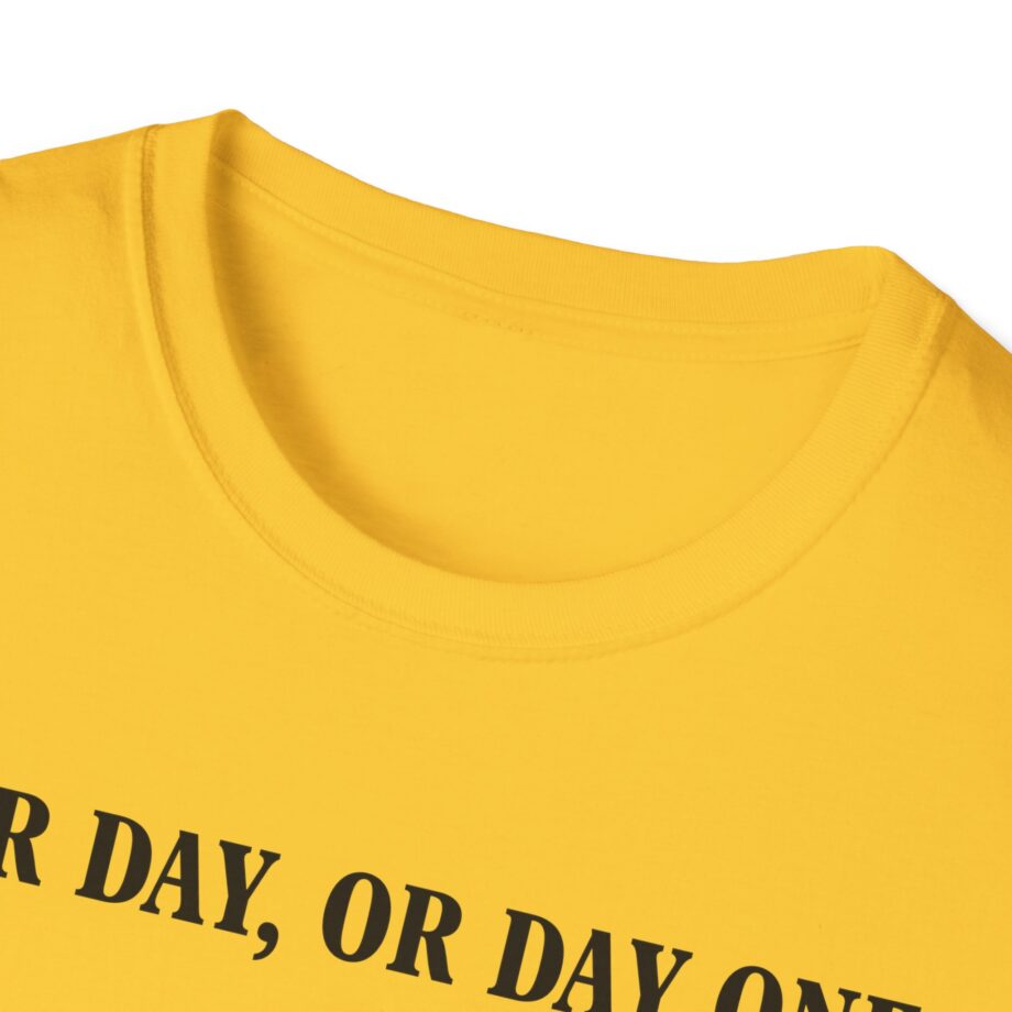 Jynxzi One Day, or Day One Unisex Softstyle T-Shirt