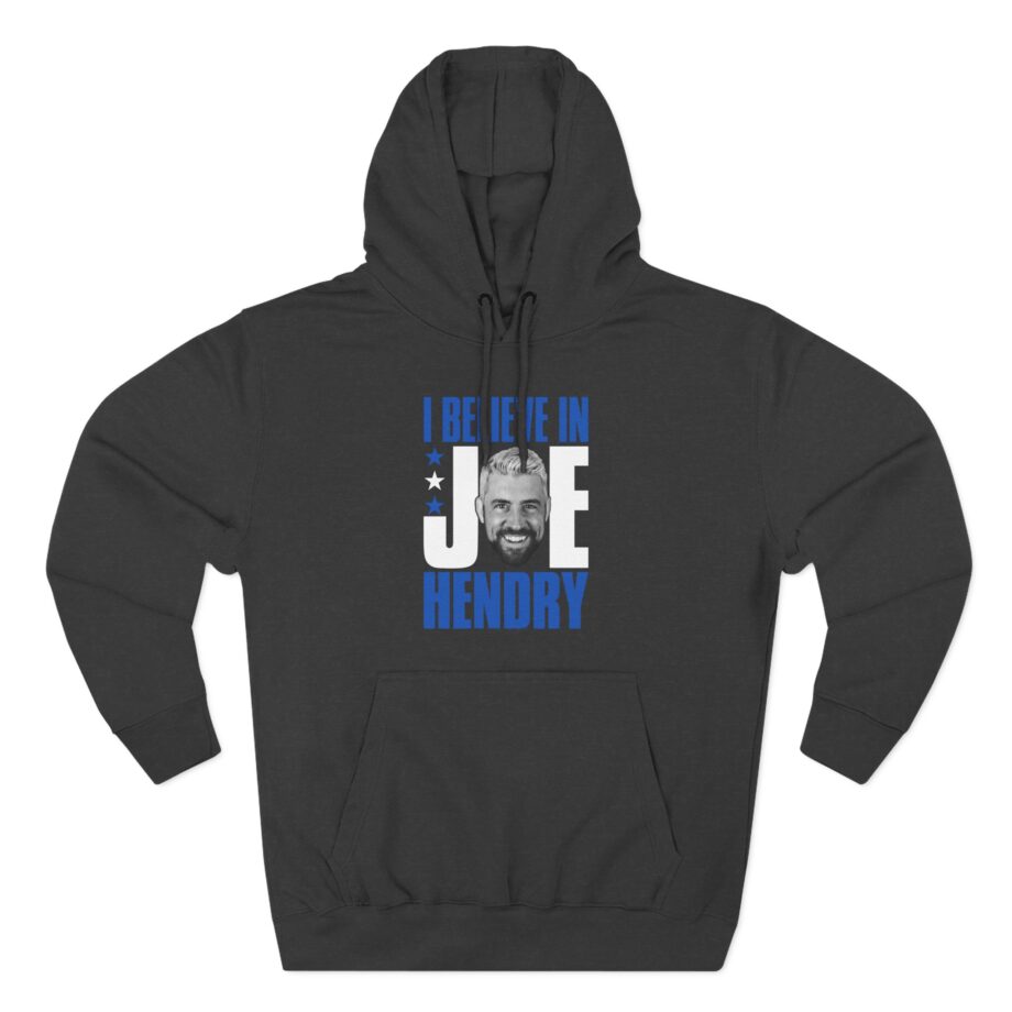 I Believe in Joe Hendry Three-Panel Fleece Hoodie