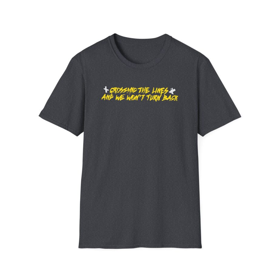 Dual Damage Grossing the Lines and We Won't Turn Back Unisex Softstyle T-Shirt