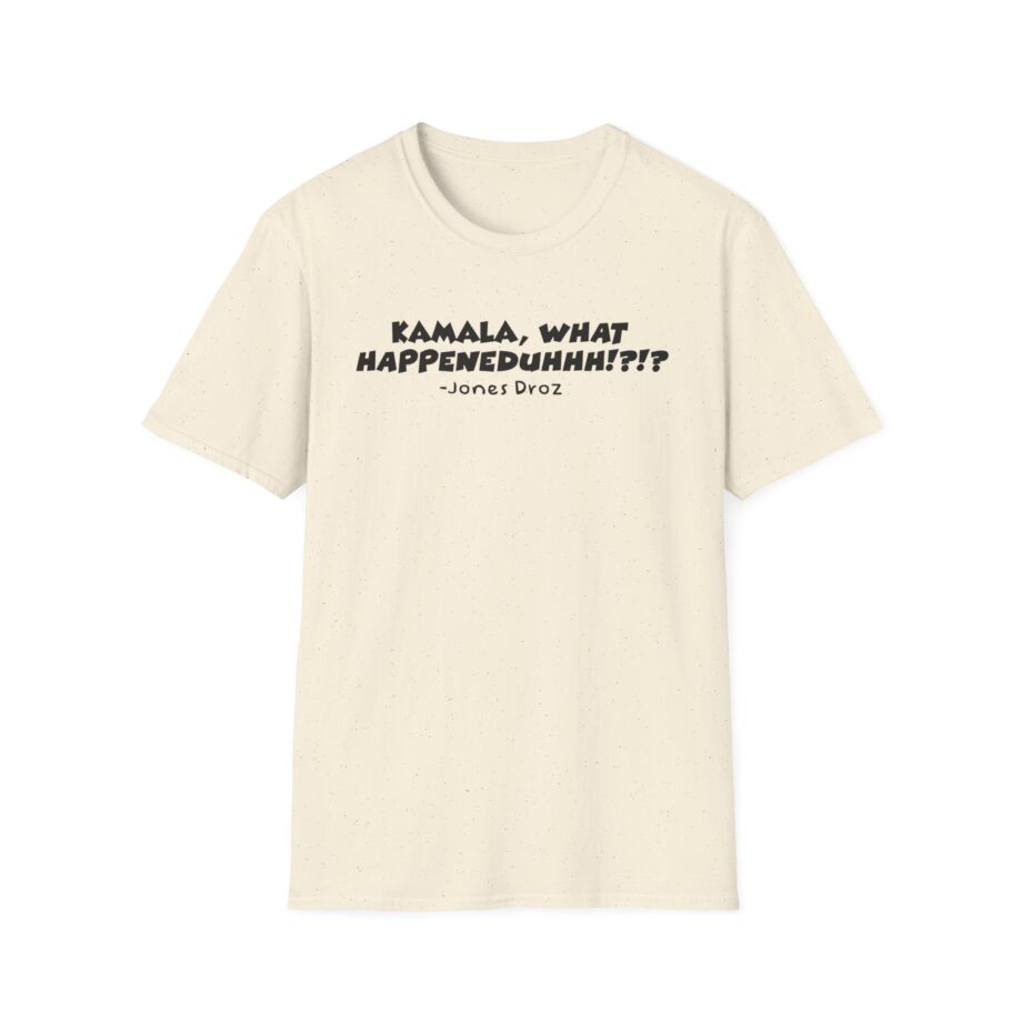 James Droz Kamala, What Happeneduhhh Unisex Softstyle T-shirt