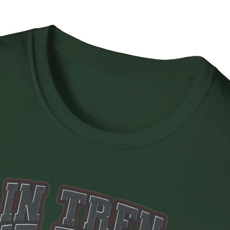 Tren Tech in Tren We Trust Unisex Softstyle T-shirt