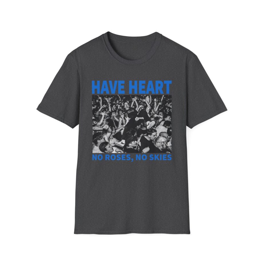 Have Heart No Roses, No Skies Unisex Softstyle T-Shirt
