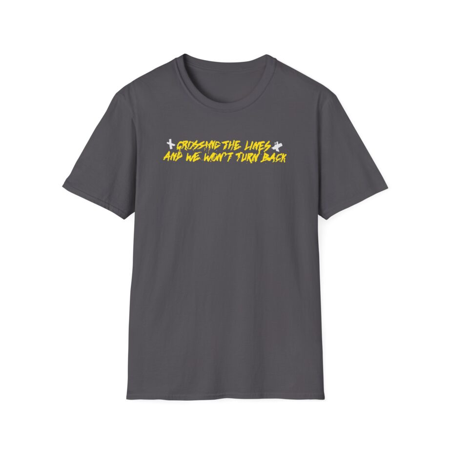 Dual Damage Grossing the Lines and We Won't Turn Back Unisex Softstyle T-Shirt