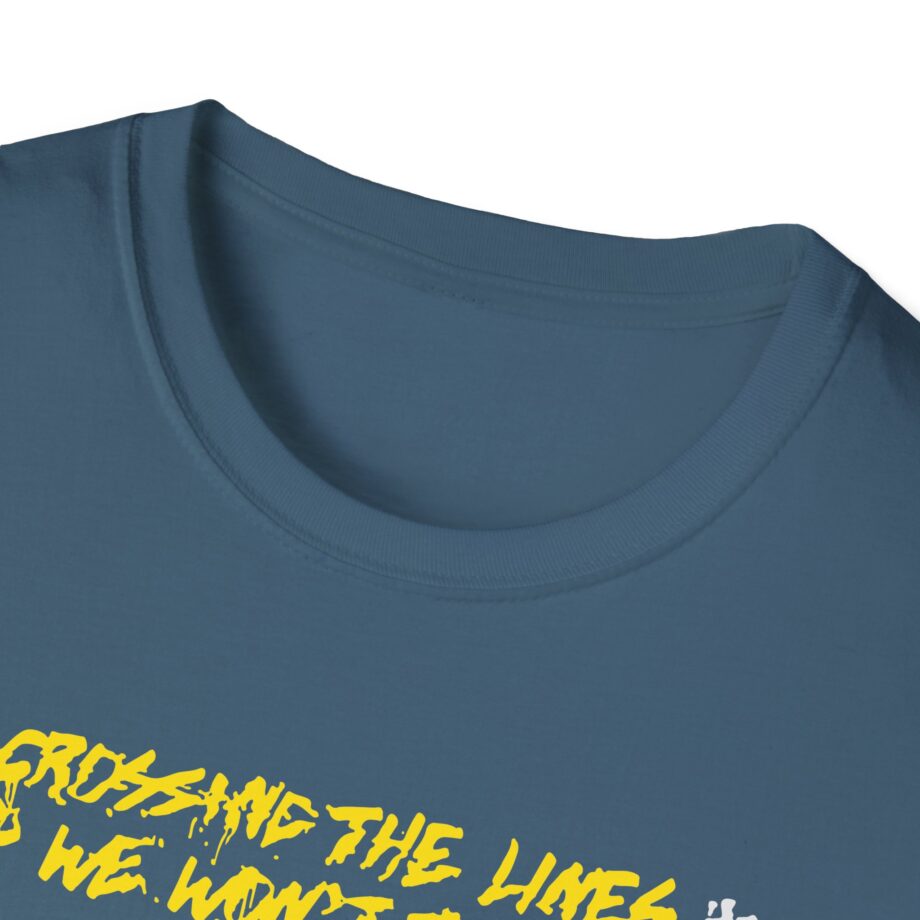 Dual Damage Grossing the Lines and We Won't Turn Back Unisex Softstyle T-Shirt