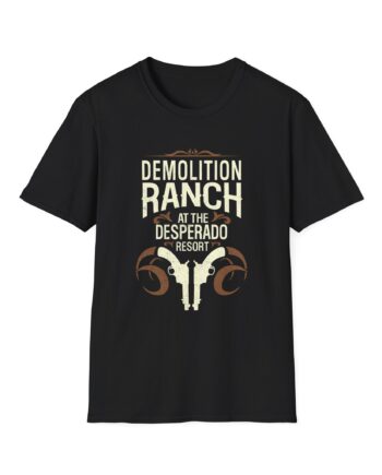 Demolition Ranch at the Desperado Resort Unisex Softstyle T-shirt