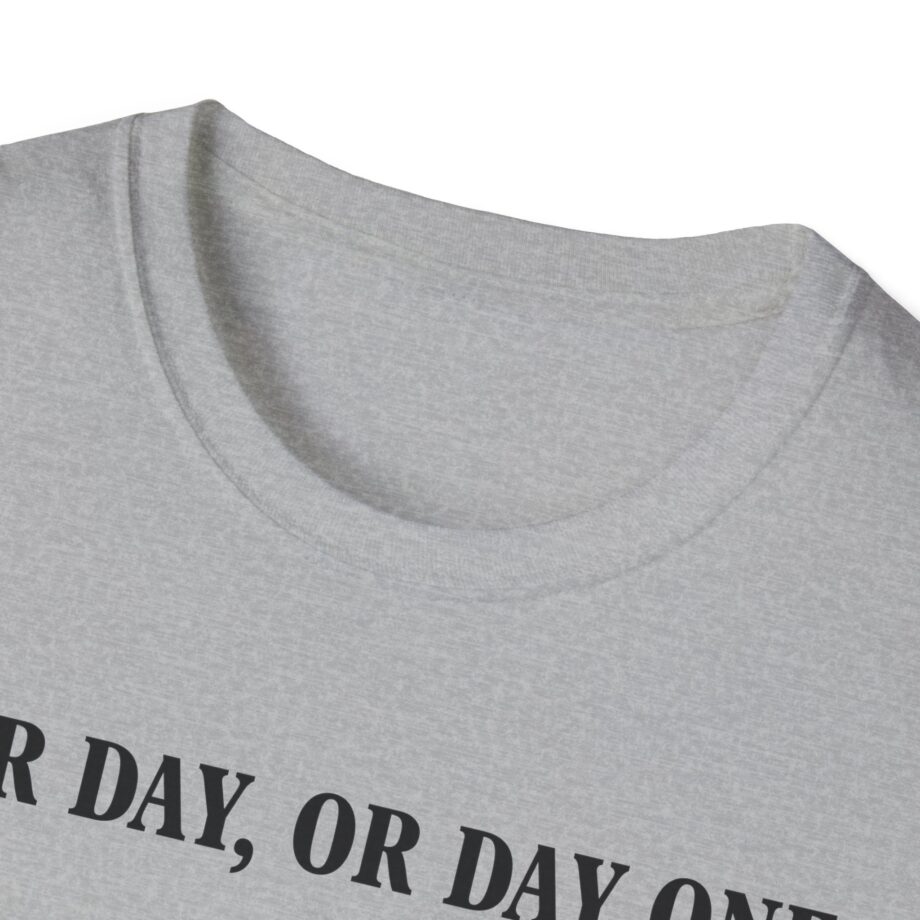 Jynxzi One Day, or Day One Unisex Softstyle T-Shirt