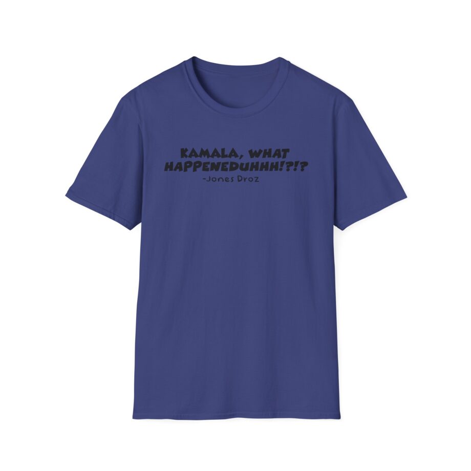 James Droz Kamala, What Happeneduhhh Unisex Softstyle T-shirt