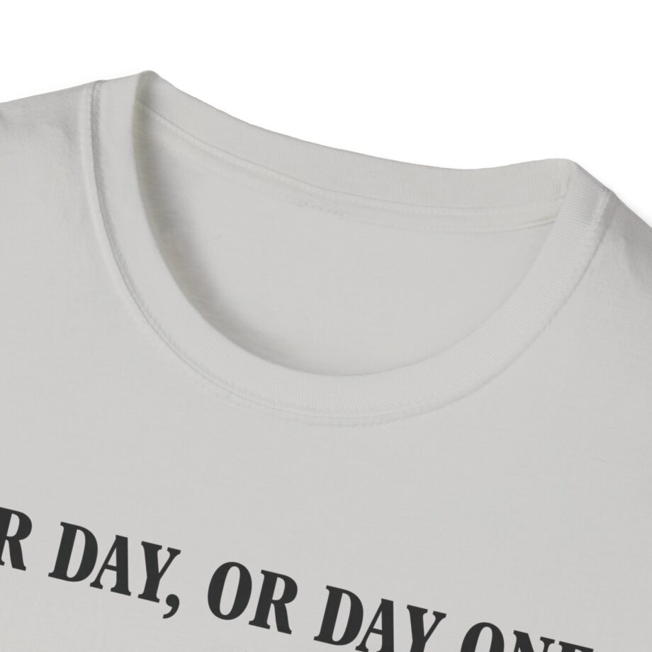 Jynxzi One Day, or Day One Unisex Softstyle T-Shirt