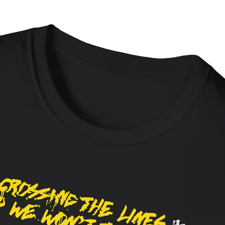 Dual Damage Grossing the Lines and We Won't Turn Back Unisex Softstyle T-Shirt