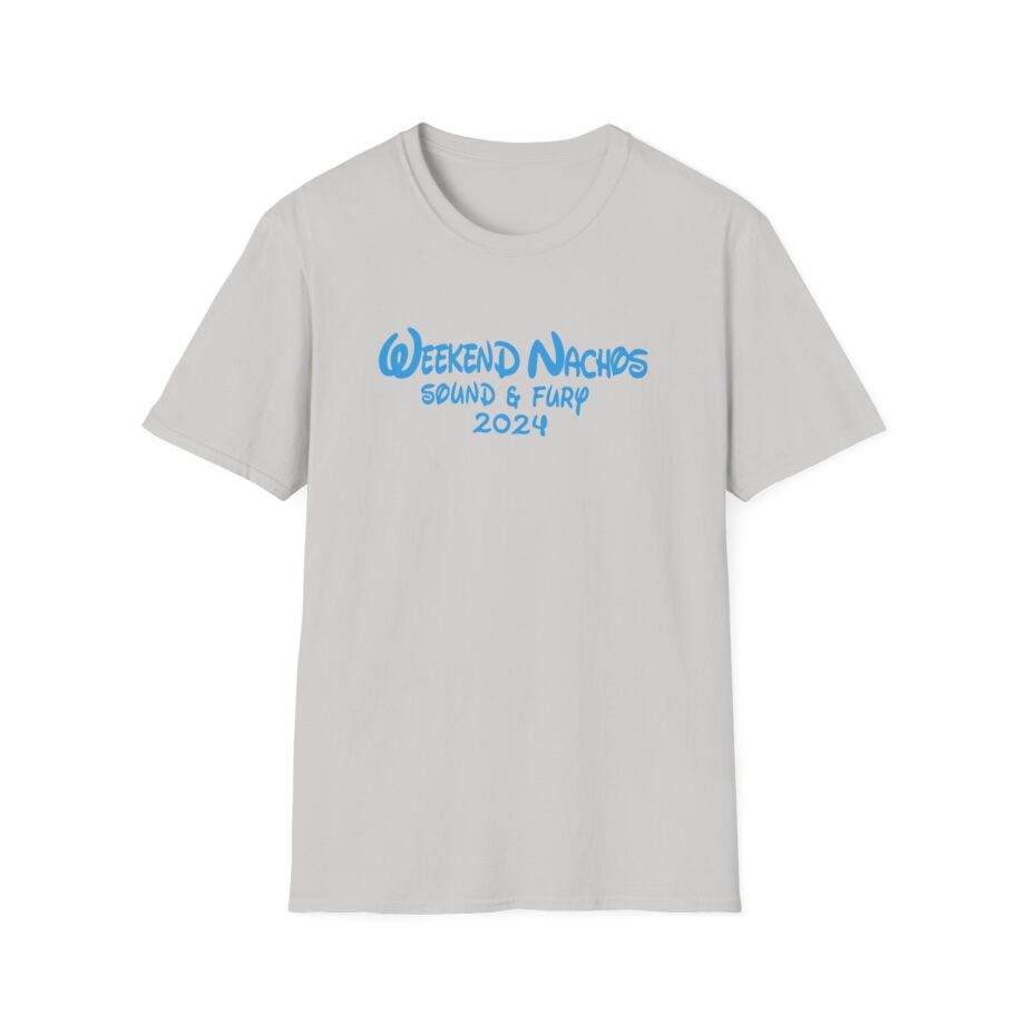 Weekend Nachos Sound and Fury  Unisex Softstyle Tee