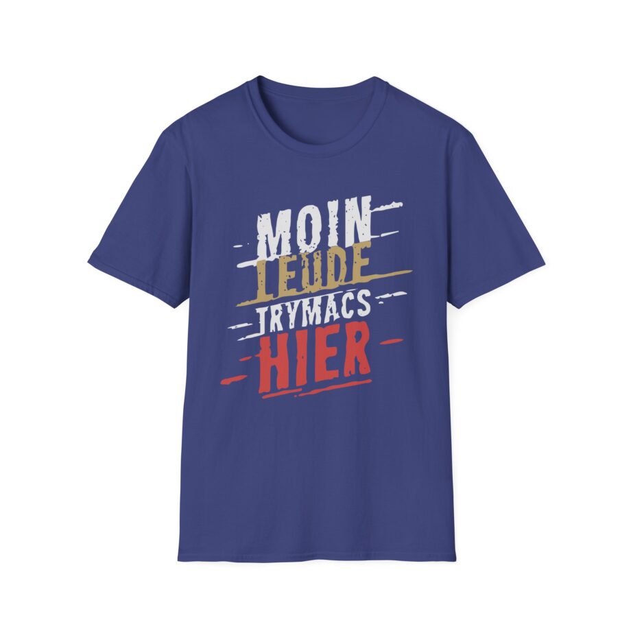 Trymacs Moin Leude Trymacs Hier Unisex Softstyle T-Shirt