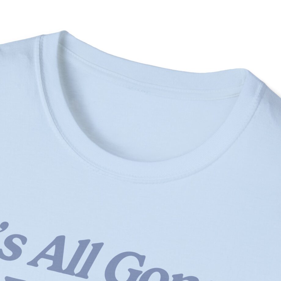 Sadie Crowell It's All Gonna Be Okay Unisex Softstyle T-shirt