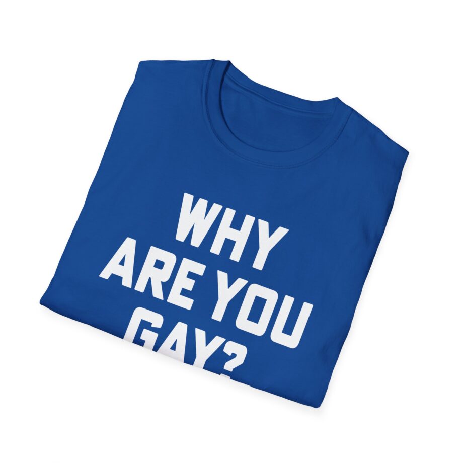 Why Are You Gay Andrew Tate Unisex Softstyle T-shirt