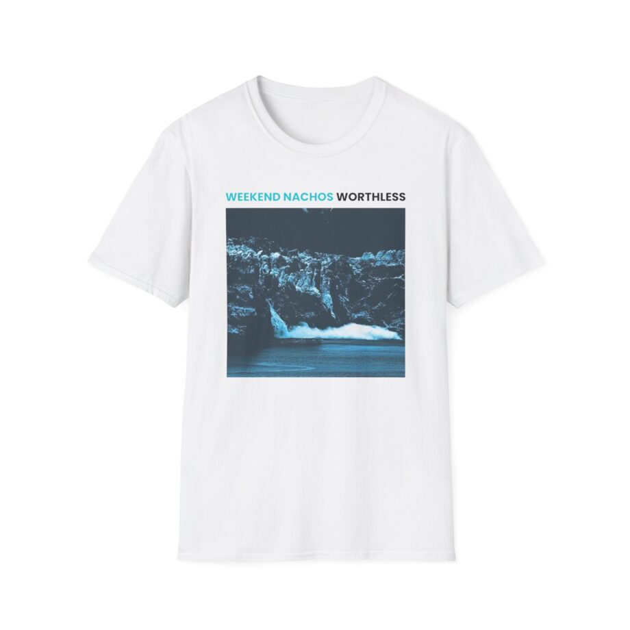Weekend Nachos Worthless Unisex Softstyle Tee
