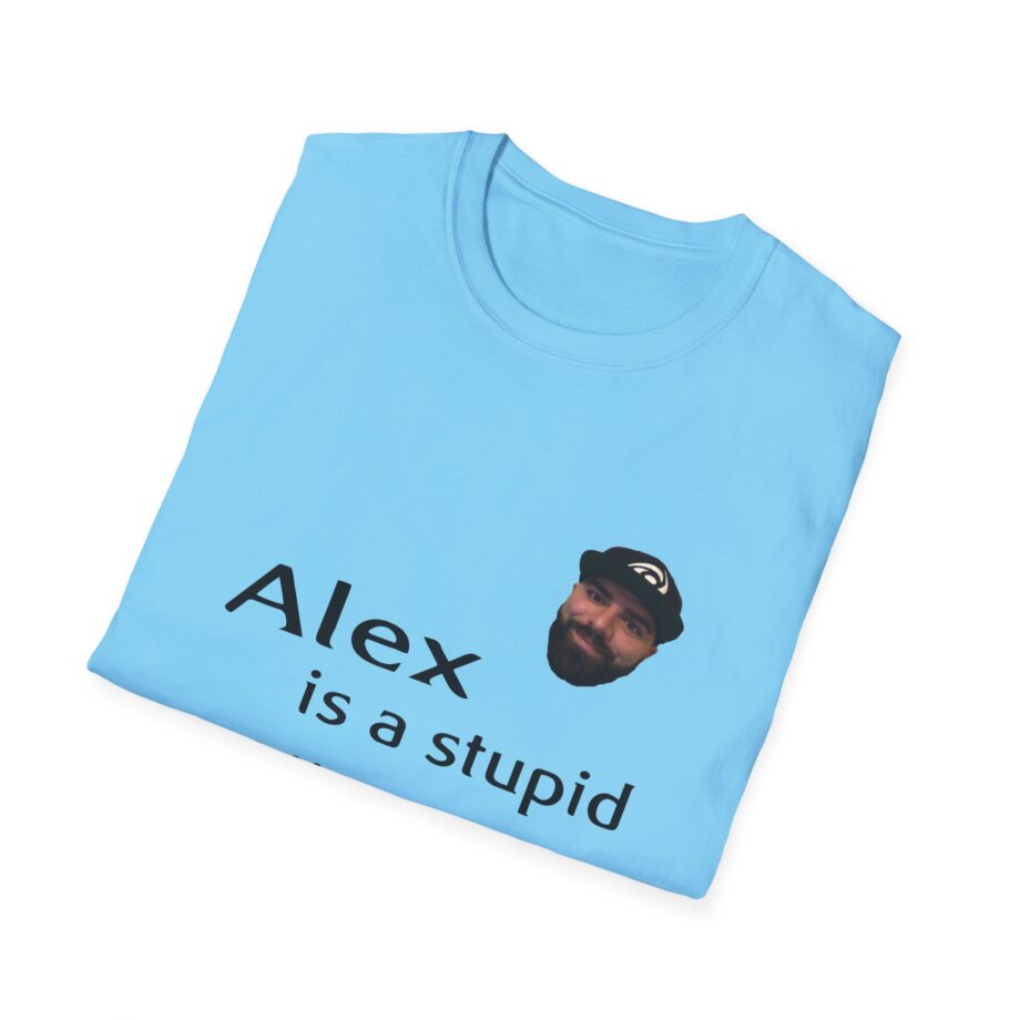 Keemstar Alex is a Stupid Niggur Unisex Softstyle T-shirt
