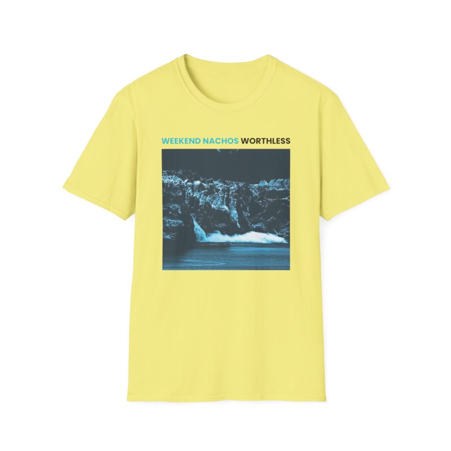 Weekend Nachos Worthless Unisex Softstyle Tee
