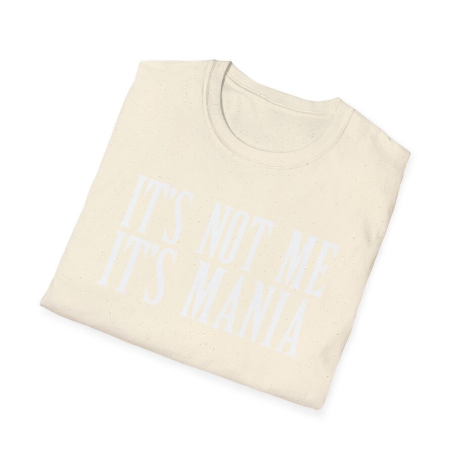 Sexmane  It's Not Me It's Mania Unisex Softstyle T-Shirt
