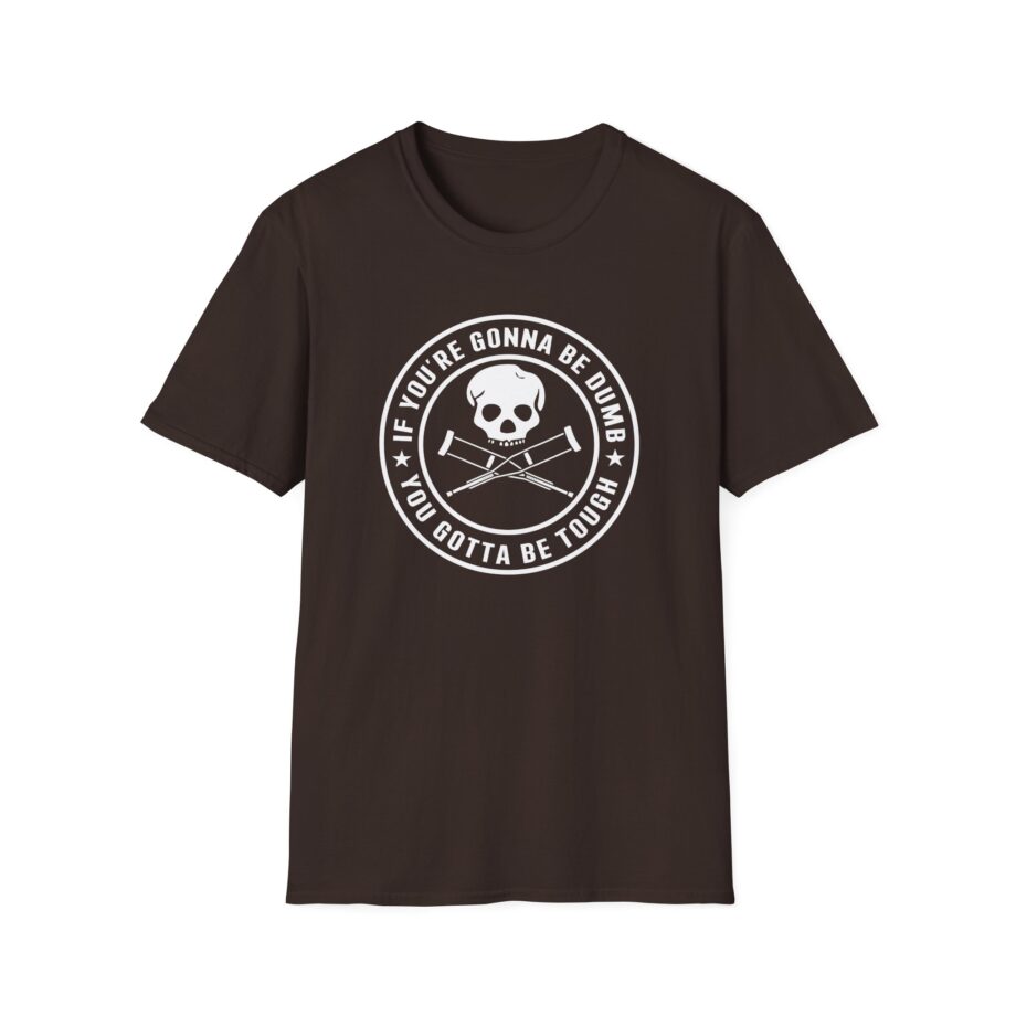 Jackass If You're Gonna Be Dumb You Gotta Be Tough Unisex Softstyle T-Shirt