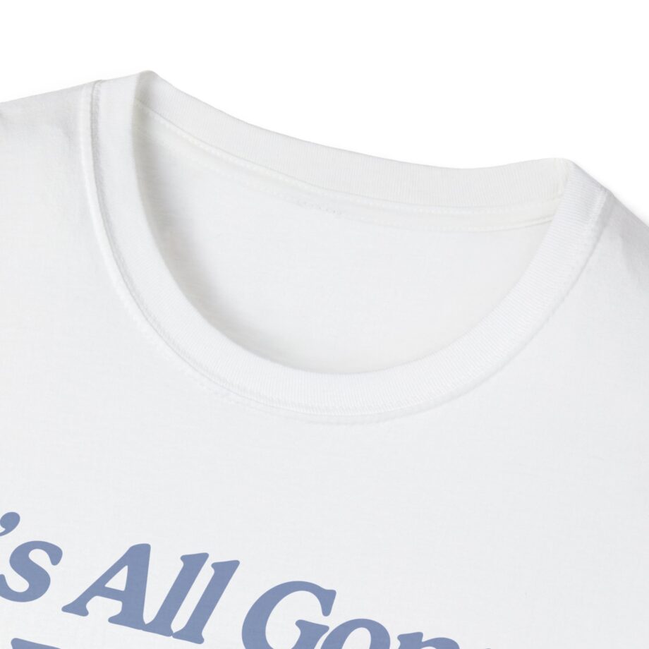 Sadie Crowell It's All Gonna Be Okay Unisex Softstyle T-shirt