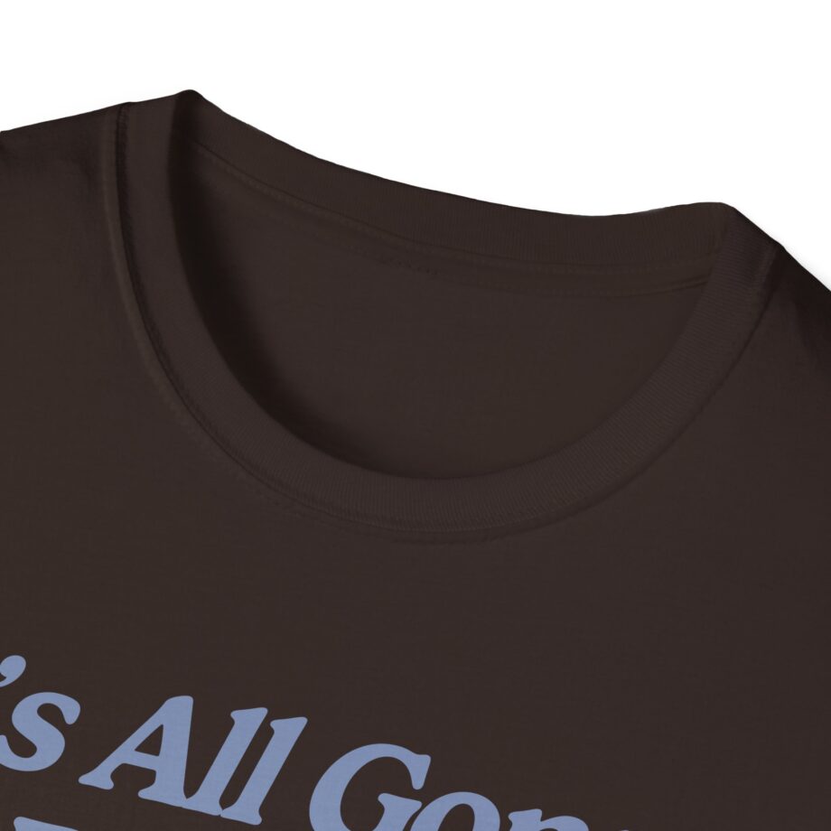 Sadie Crowell It's All Gonna Be Okay Unisex Softstyle T-shirt