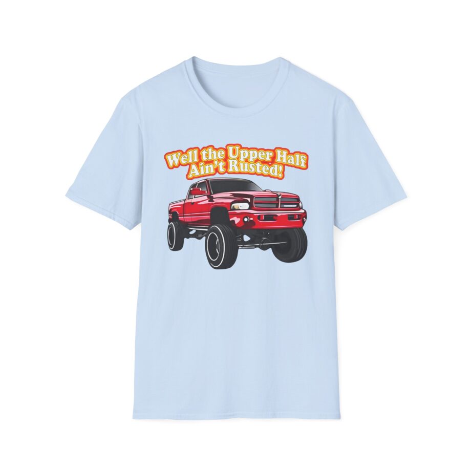 Whistlin Diesel Rusty Dodge Well the Upper Half Ain’t Rusted Unisex Softstyle T-shirt