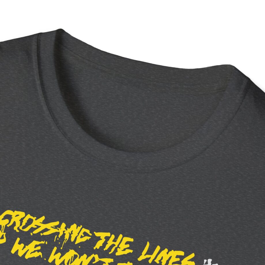 Dual Damage Grossing the Lines and We Won't Turn Back Unisex Softstyle T-Shirt