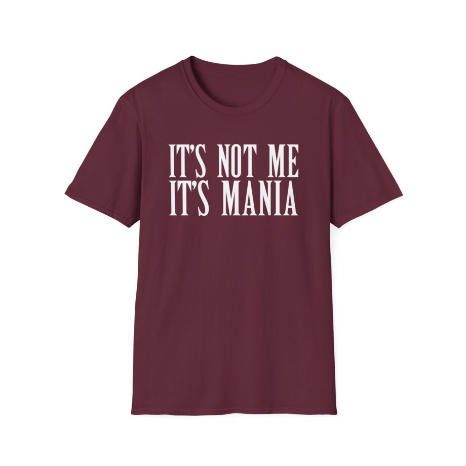 Sexmane  It's Not Me It's Mania Unisex Softstyle T-Shirt