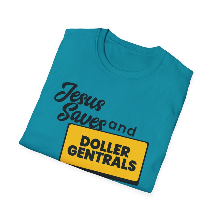 Sleeperdude Jesus Saves & Doller Gentrals Are Ever 7 Miles Unisex Softstyle T-Shirt