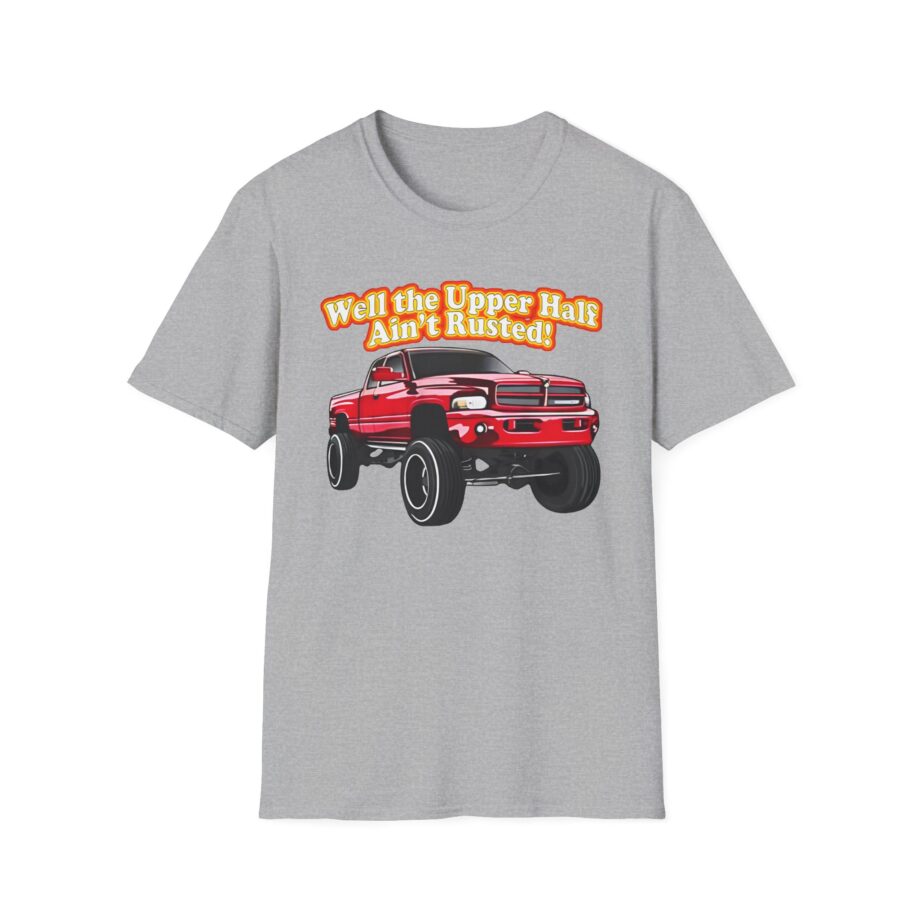 Whistlin Diesel Rusty Dodge Well the Upper Half Ain’t Rusted Unisex Softstyle T-shirt