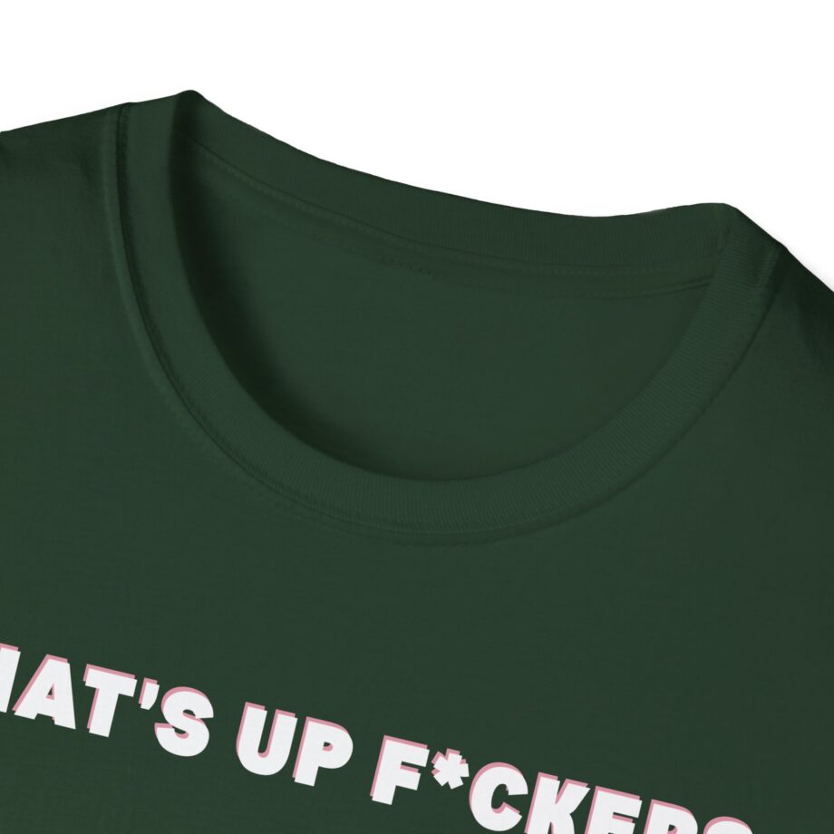 Sadie Crowell What's Up F*ckers Unisex Softstyle T-shirt