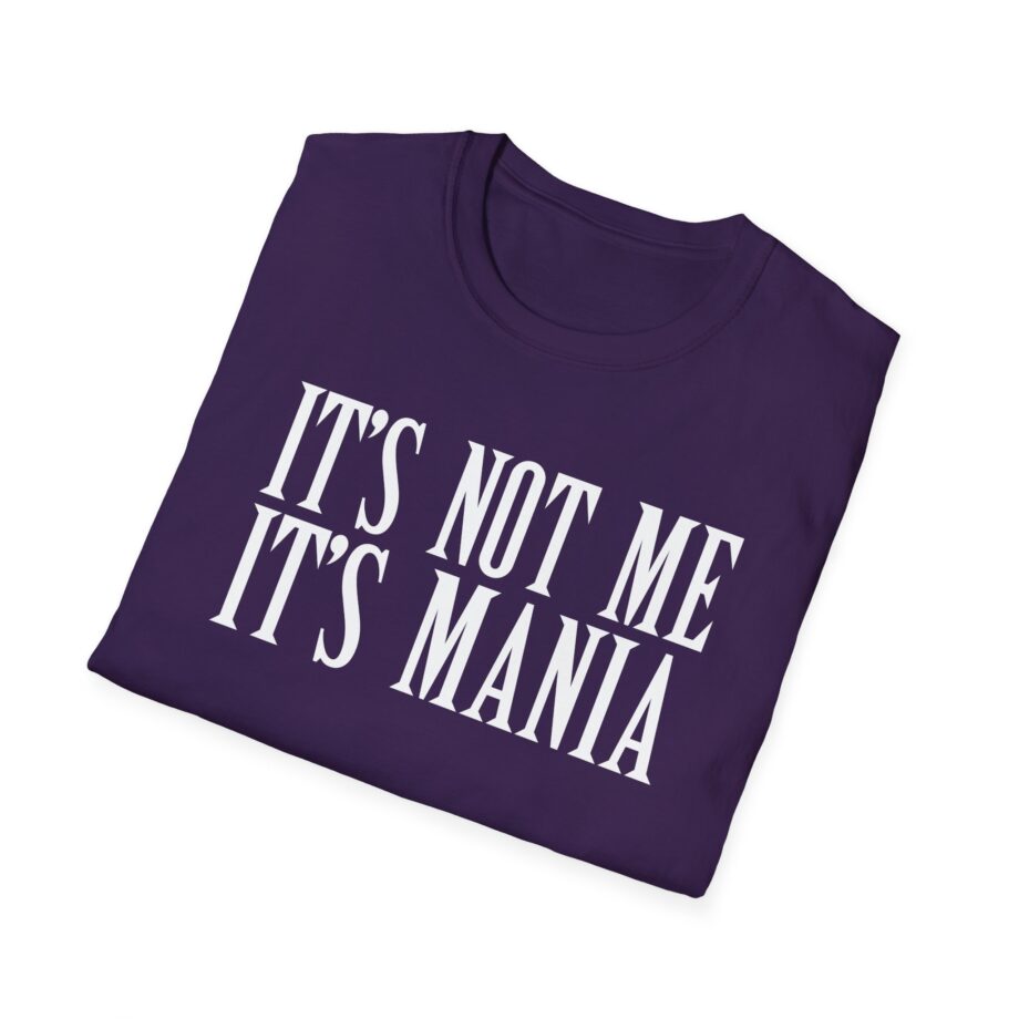 Sexmane  It's Not Me It's Mania Unisex Softstyle T-Shirt