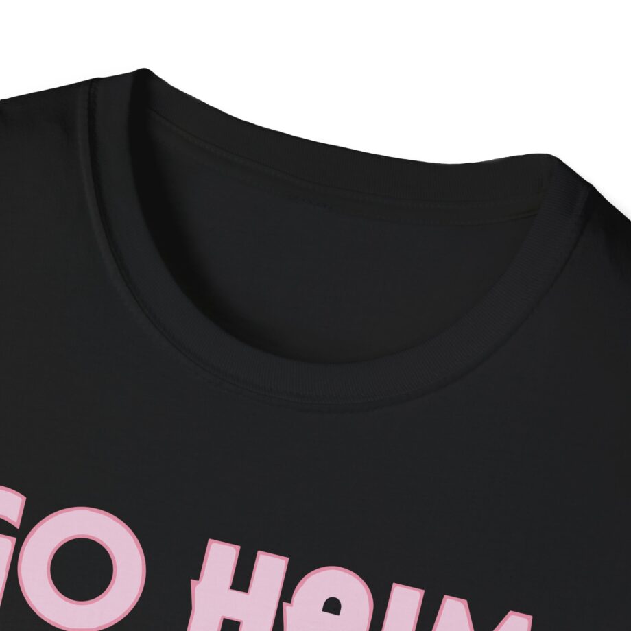 Go Haim or Go Home Unisex Softstyle T-shirt