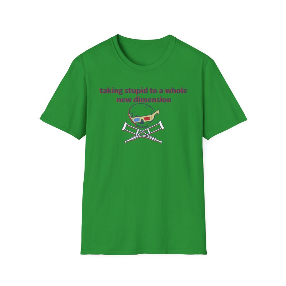 Jackass Taking Stupid to a Whole New Dimension Unisex Softstyle T-Shirt