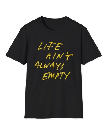 Fontaines Life Ain't Always Empty Unisex Softstyle T-Shirt