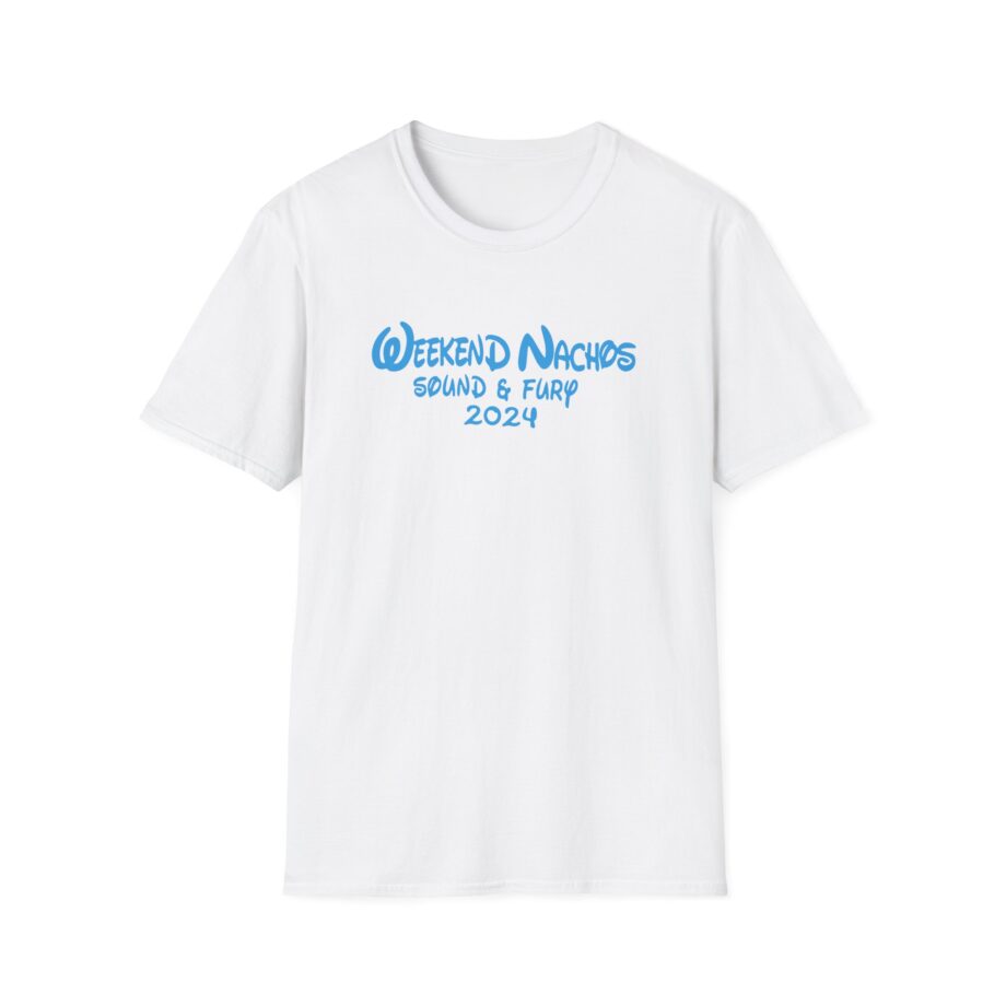 Weekend Nachos Sound and Fury  Unisex Softstyle Tee