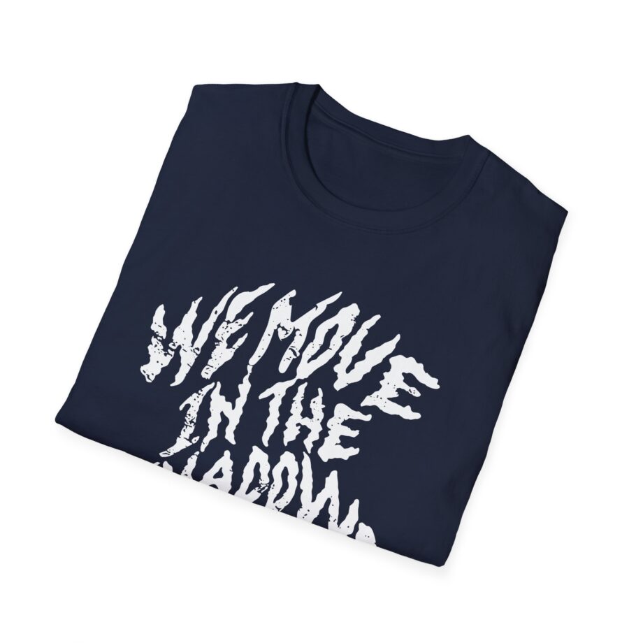 Charlotte Dobre We Move in the Shadows Unisex Softstyle T-shirt