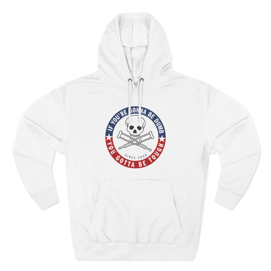 Jackass Forever if You're Gonna Be Dumb Be Tough Three-Panel Fleece Hoodie