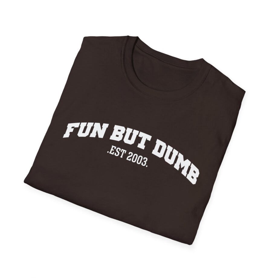 Sadie Crowell Fun but Dumb Unisex Softstyle T-shirt