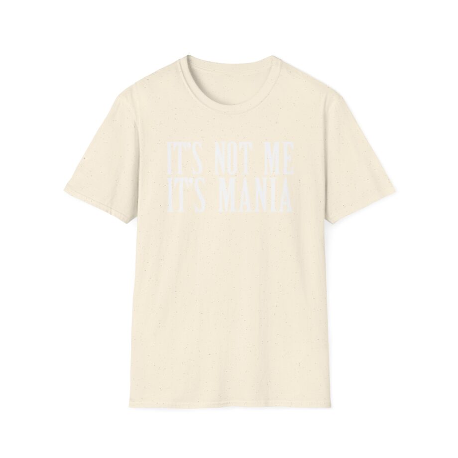 Sexmane  It's Not Me It's Mania Unisex Softstyle T-Shirt