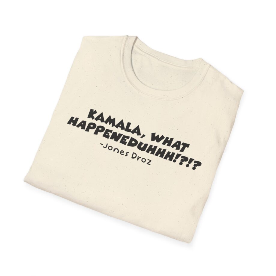 James Droz Kamala, What Happeneduhhh Unisex Softstyle T-shirt