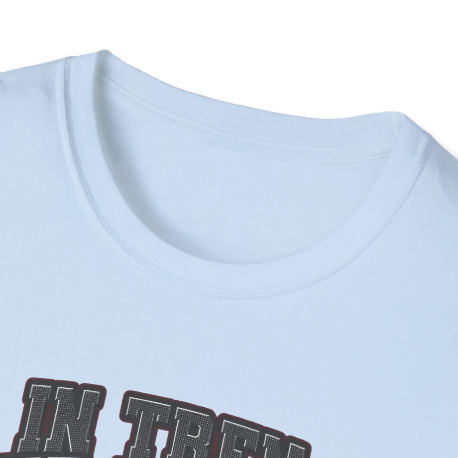 In Tren We Trust Unisex Softstyle T-shirt
